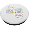image:imageWhat A Beautiful Day To Respect Other Peoples Pronouns PopSockets Swappable PopGripStandard