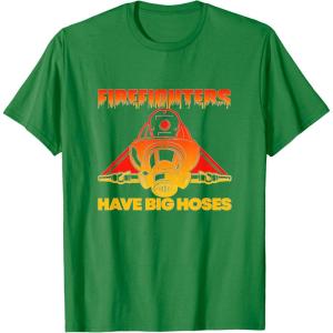 image:imageFirefighters Have Big Hoses  First Responder Gift TShirtKelly Green