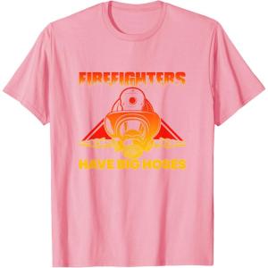 image:imageFirefighters Have Big Hoses  First Responder Gift TShirtPink