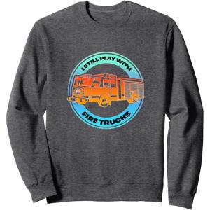 image:imageI Play With Firetrucks  First Responder Gift SweatshirtDark Heather Grey
