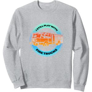 image:imageI Play With Firetrucks  First Responder Gift SweatshirtHeather Grey