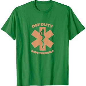 image:imageOff Duty Save Yourself  First Responder Gift TShirtKelly Green