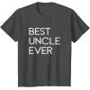 image:imageBest Uncle Ever  Great gift for Uncles TShirtDark Heather Grey
