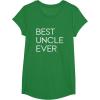 image:imageBest Uncle Ever  Great gift for Uncles TShirtKelly Green