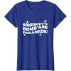 image:imageSomebodys Bomb Ass Paramedic  First Responder Gift TShirtRoyal Blue