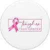 image:imageTougher than Cancer Cancer Survivor Gift Fight Cancer PopSockets Swappable PopGripStandard