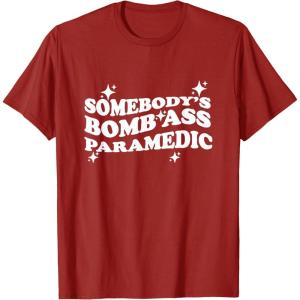 image:imageSomebodys Bomb Ass Paramedic  First Responder Gift TShirtCranberry Red