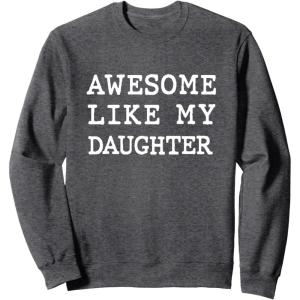 image:imageAwesome Like My Daughter  New Dad Dad To Be Gift SweatshirtDark Heather Grey