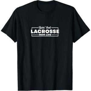 image:imageLivin that Lacrosse Mom Life  Sports Mom Gifts TShirtBlack