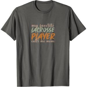image:imageMy favorite Lacrosse Player calls me Mom  Sports Mom Gifts TShirtAsphalt Grey