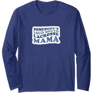 image:imageSomebodys Loud Mouth Lacrosse Mama  Sports Mom Gifts Long Sleeve TShirtNavy Blue