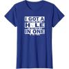 image:imageHole In One  Great gift for Men Dads and Brothers TShirtRoyal Blue