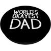 image:imageWorlds Okayest Dad Great gift for Men Dads and Brothers PopSockets PopGrip Swappable Grip for Phones amp TabletsStandard