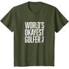 image:imageWorlds Okayest Golfer  Great Gift for Golfers TShirtOlive Green