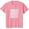 image:imageWorlds Okayest Golfer  Great Gift for Golfers TShirtPink