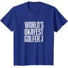 image:imageWorlds Okayest Golfer  Great Gift for Golfers TShirtRoyal Blue
