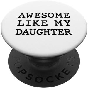 image:imageAwesome Like My Daughter  New Dad Dad To Be Gift PopSockets Swappable PopGripStandard