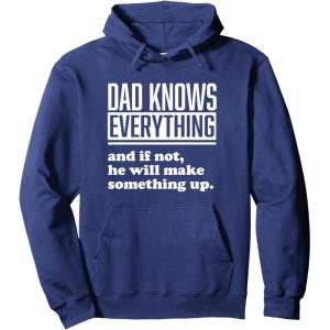 image:imageDad Knows Everything or Makes Something Up  Funny Dad Gift Pullover HoodieNavy Blue