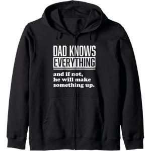 image:imageDad Knows Everything or Makes Something Up  Funny Dad Gift Zip HoodieBlack
