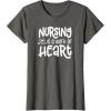 image:imageNursing is a Work of Heart  Gift for Nurses TShirtAsphalt Grey