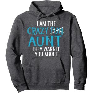 image:imageI Am the Crazy Fun Aunt They Told You About  Gift for Aunts Pullover HoodieDark Heather Grey