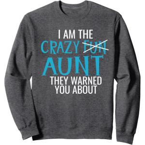 image:imageI Am the Crazy Fun Aunt They Told You About  Gift for Aunts SweatshirtDark Heather Grey
