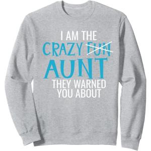 image:imageI Am the Crazy Fun Aunt They Told You About  Gift for Aunts SweatshirtHeather Grey