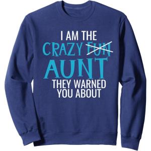 image:imageI Am the Crazy Fun Aunt They Told You About  Gift for Aunts SweatshirtNavy Blue
