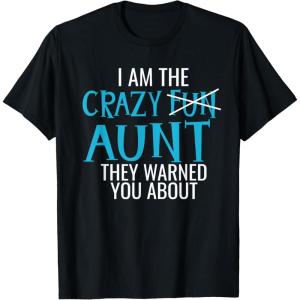 image:imageI Am the Crazy Fun Aunt They Told You About  Gift for Aunts TShirtBlack