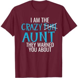 image:imageI Am the Crazy Fun Aunt They Told You About  Gift for Aunts TShirtBurgundy