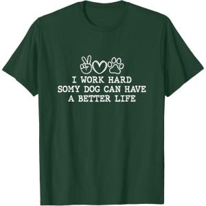 image:imageI Work Hard  Dog Dad Gift TShirtDark Green