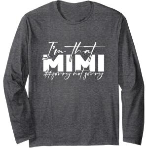 image:imageIm that Mimi Sorrynotsorry Grandmother Mimi amp Gigi Gifts Long Sleeve TShirtDark Heather Grey