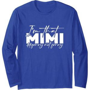 image:imageIm that Mimi Sorrynotsorry Grandmother Mimi amp Gigi Gifts Long Sleeve TShirtRoyal Blue