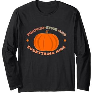 image:imagePumpkin Spice and Everything Nice  Fall Season Gifts Long Sleeve TShirtBlack