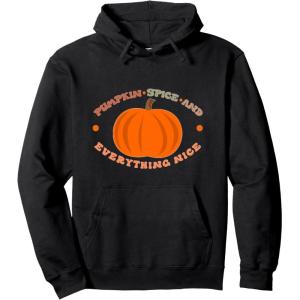 image:imagePumpkin Spice and Everything Nice  Fall Season Gifts Pullover HoodieBlack