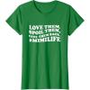 image:imageLove them spoil them Give them back Mimilife TShirtKelly Green