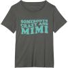 image:imageSomebodys Crazy Ass Mimi  Grandmother Mimi and Gigi Gifts TShirtAsphalt Grey