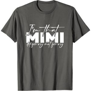 image:imageIm that Mimi Sorrynotsorry Grandmother Mimi amp Gigi Gifts TShirtAsphalt Grey