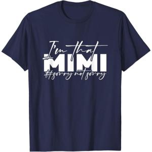image:imageIm that Mimi Sorrynotsorry Grandmother Mimi amp Gigi Gifts TShirtNavy Blue