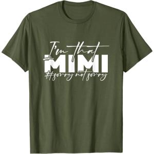 image:imageIm that Mimi Sorrynotsorry Grandmother Mimi amp Gigi Gifts TShirtOlive Green