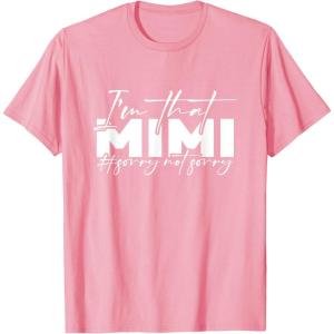 image:imageIm that Mimi Sorrynotsorry Grandmother Mimi amp Gigi Gifts TShirtPink