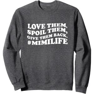 image:imageLove them spoil them Give them back Mimilife SweatshirtDark Heather Grey
