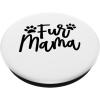 image:imageFur Mama Gift for Pet Dog and Cat Lovers PopSockets Swappable PopGripStandard