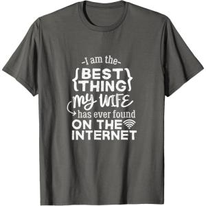 image:imageBest Thing My Wife has Ever Found on Internet Husband Gift TShirtAsphalt Grey