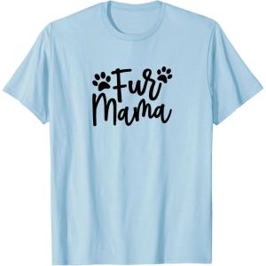 image:imageFur Mama Gift for Pet Dog and Cat Lovers TShirtBaby Blue