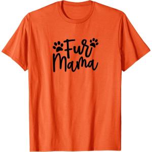 image:imageFur Mama Gift for Pet Dog and Cat Lovers TShirtOrange