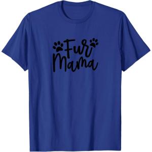 image:imageFur Mama Gift for Pet Dog and Cat Lovers TShirtRoyal Blue