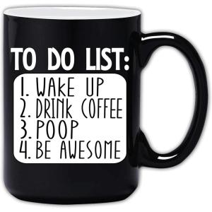 image:imageLarge Funny Coffee Mug  To Do List Wake Up Drink Coffee Poop Be Awesome Funny Quote Coffee Mug Fun Mugs Funny Gift for Dad Brother Uncle Husband Men Women Coworkers 15 oz