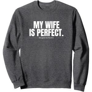 image:imageMy wife is perfect funny gift SweatshirtDark Heather Grey