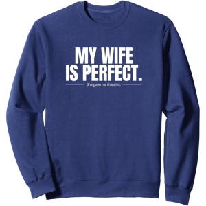 image:imageMy wife is perfect funny gift SweatshirtNavy Blue